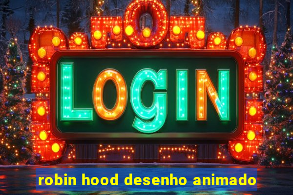 robin hood desenho animado